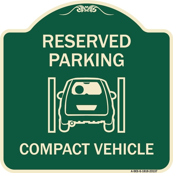 Signmission Reserved Parking Compact Vehicle Heavy-Gauge Aluminum Architectural Sign, 18" x 18", G-1818-23137 A-DES-G-1818-23137 - main